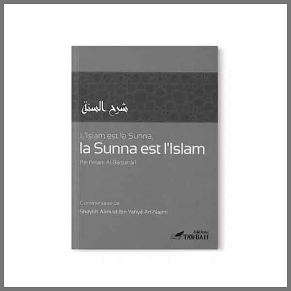 L'islam est la sunna, la sunna est l'islam - Éditions Tawbah