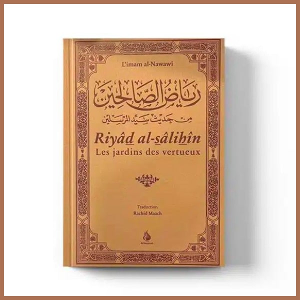 Riyad as salihin (Les jardins des vertueux) – Éditions Al Bayyinah