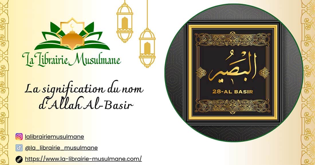Al Basir Apprendre La Signification De Ce Nom D Allah